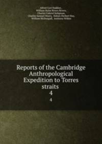 Reports of the Cambridge Anthropological Expedition to Torres straits .. 4