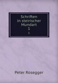 Schriften in steirischer Mundart. 1