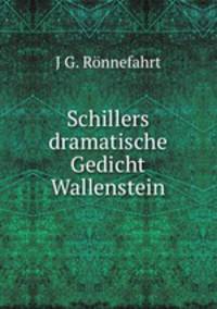 Schillers dramatische Gedicht Wallenstein