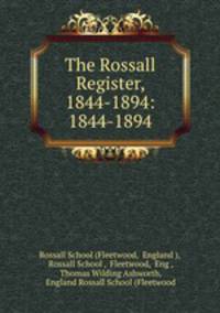 The Rossall Register, 1844-1894: 1844-1894
