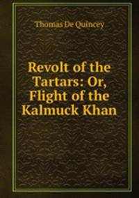 Revolt of the Tartars: Or, Flight of the Kalmuck Khan