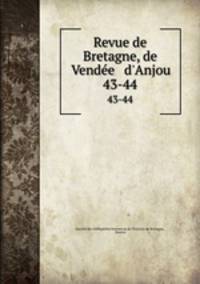 Revue de Bretagne, de Vende & d`Anjou. 43-44