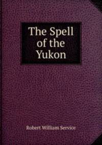 The Spell of the Yukon