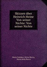 Skizzen uber Heinrich Heine Von seiner Nichte: Von seiner Nichte.