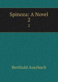 Spinoza: A Novel. 2