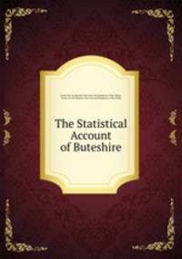 The Statistical Account of Buteshire