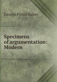 Specimens of argumentation: Modern