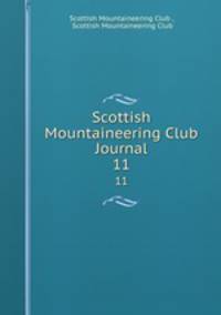 Scottish Mountaineering Club Journal. 11