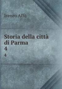 Storia della citt di Parma. 4