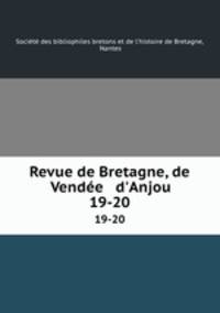 Revue de Bretagne, de Vende & d`Anjou. 19-20