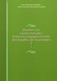 Studien zur verleichenden Entwicklungsgeschichte des Kopfes der Kranioten. 2