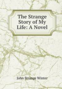 The Strange Story of My Life: A Novel