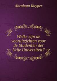 Welke zijn de vooruitzichten voor de Studenten der Urije Universiteit?