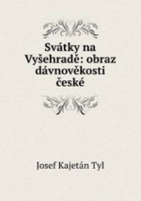 Svatky na Vysehrade: obraz davnovekosti ceske