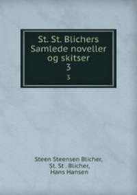 St. St. Blichers Samlede noveller og skitser. 3