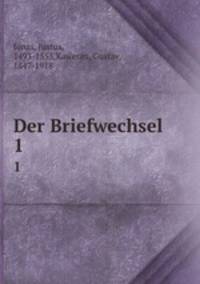 Der Briefwechsel. 1