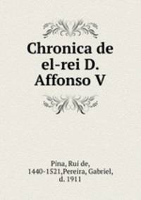 Chronica de el-rei D. Affonso V