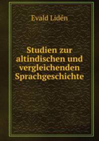 Studien zur altindischen und vergleichenden Sprachgeschichte
