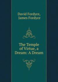 The Temple of Virtue, a Dream: A Dream
