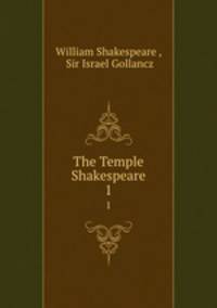 The Temple Shakespeare. 1
