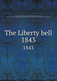 The Liberty bell. 1843