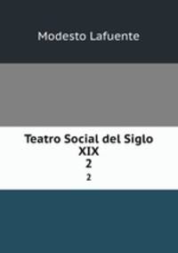 Teatro Social del Siglo XIX. 2