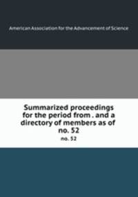 Summarized proceedings for the period from . and a directory of members as of .. no. 52