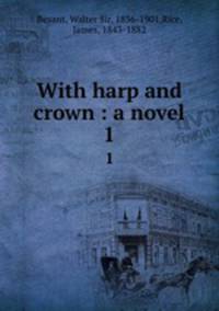 With harp and crown : a novel. 1