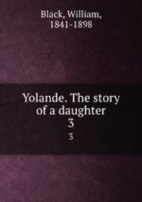 Yolande. The story of a daughter. 3