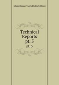 Technical Reports. pt. 5