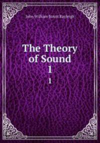 The Theory of Sound. 1