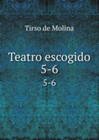 Teatro escogido. 5-6