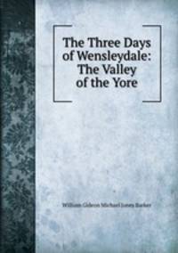 The Three Days of Wensleydale: The Valley of the Yore