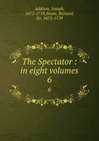 The Spectator : in eight volumes. 6