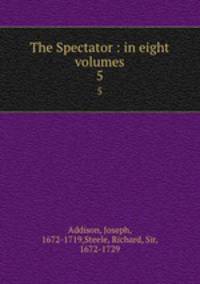 The Spectator : in eight volumes. 5