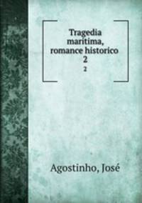 Tragedia maritima, romance historico . 2