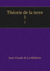 Thorie de la terre. 1