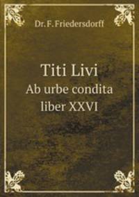 Titi Livi. Ab urbe condita liber XXVI