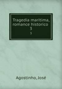 Tragedia maritima, romance historico . 3