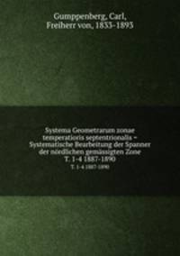 Systema Geometrarum zonae temperatioris septentrionalis = Systematische Bearbeitung der Spanner der nrdlichen gemssigten Zone. T. 1-4 1887-1890