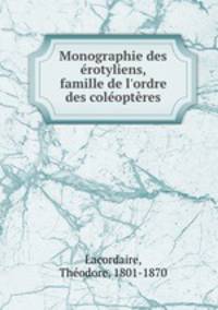 Monographie des erotyliens, famille de l