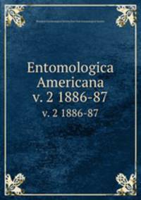 Entomologica Americana. v. 2 1886-87