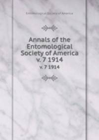 Annals of the Entomological Society of America. v. 7 1914