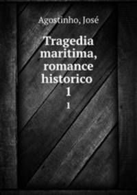 Tragedia maritima, romance historico . 1