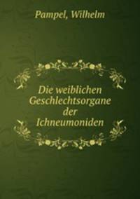 Die weiblichen Geschlechtsorgane der Ichneumoniden