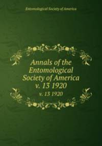 Annals of the Entomological Society of America. v. 13 1920