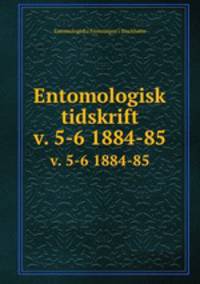 Entomologisk tidskrift. v. 5-6 1884-85