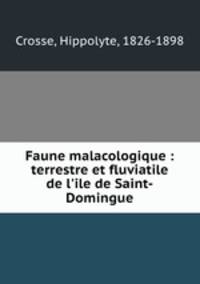 Faune malacologique : terrestre et fluviatile de l