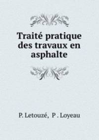 Traite pratique des travaux en asphalte