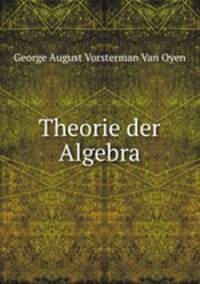 Theorie der Algebra